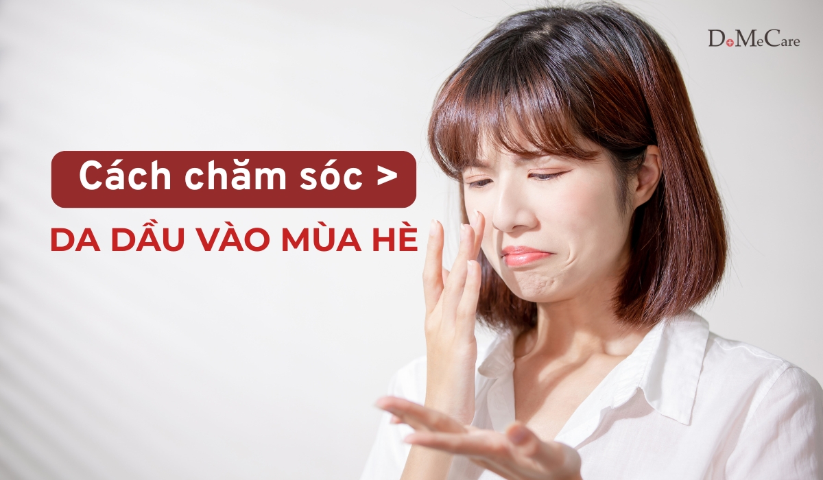 Cách chăm sóc da dầu