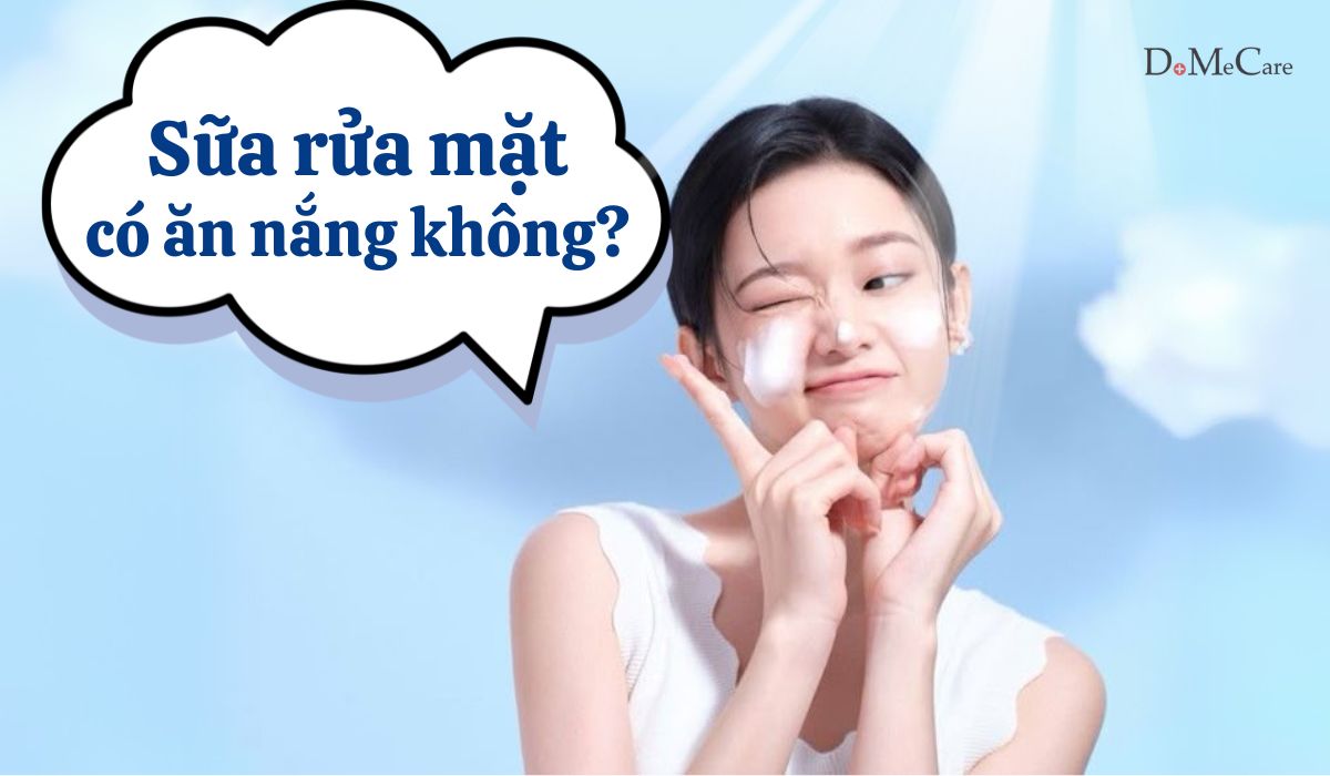 Sữa rửa mặt có ăn nắng không