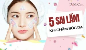 5 LẦM TƯỞNG CHĂM SÓC DA PHỔ BIẾN